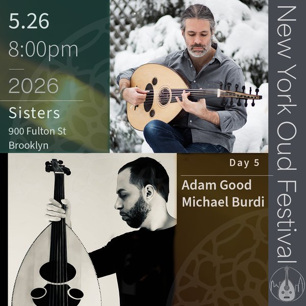 New York Oud Festival 2026 Day 5 | Michael Burdi, Adam Good