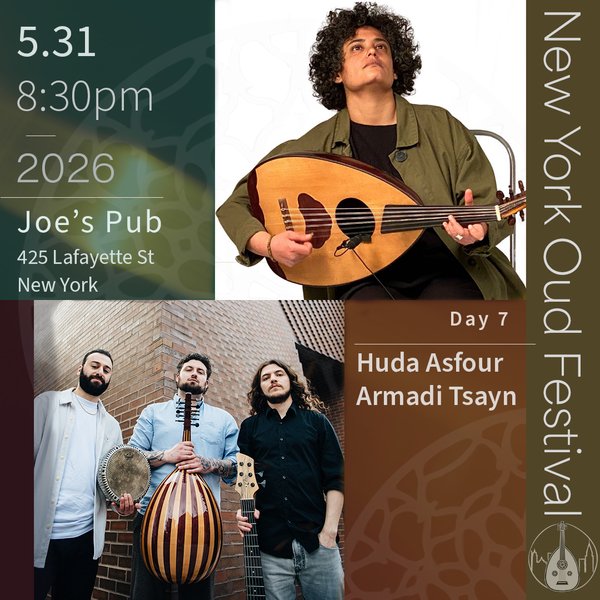 New York Oud Festival 2026 Day 7 | Huda Asfour, Armadi Tsayn