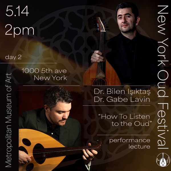 NY Oud Festival Day 2 | Metropolitan Museum with Dr. Bilen Isiktas and Dr. Gabe Lavin