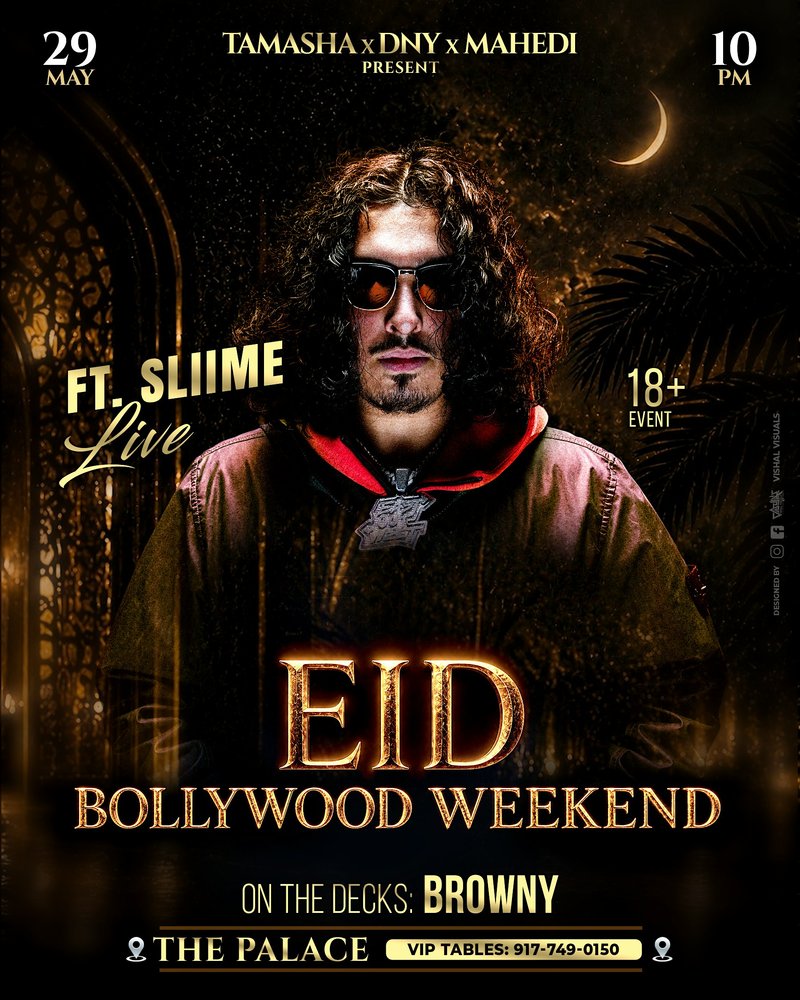 NYC EID PARTY | MAY 29 | SLIIME LIVE | DJ BROWNY | @THE PALACE