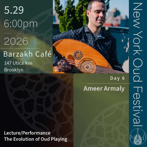 New York Oud Festival 2026 Day 6 | Ameer Armaly